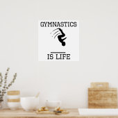 Gymnastics Is Life Poster (Keuken)