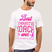 Gymnastiek beste gymnastiek coach ooit en ja, t-shirt (Voorkant)