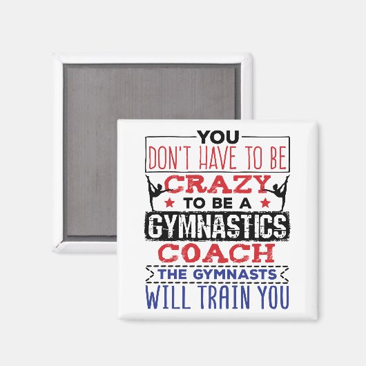 Gymnastiek Coach Funny Appreciation Gift Crazy Magneet (Voorkant / Achterkant)