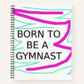 Gymnastiek "Geboren om een Gymnast te zijn" Spiral Notitieboek (Voorkant)