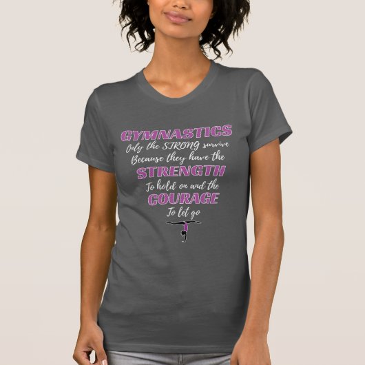 Gymnastiek geeft de sterke overlevende gymnast t-shirt (Voorkant)