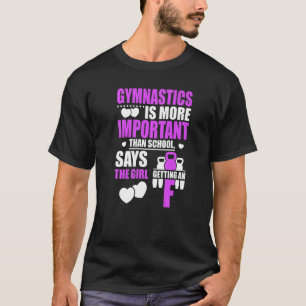 Gymnastiek is belangrijker Gymnast Sportgrafiek T-shirt