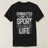 Gymnastiek Isnx27t A Sport Itx27s Een manier van l T-shirt (Design voorkant)