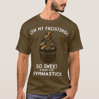 Gymnastiek klasse Cupcake Gymnast Preschool Meme T-shirt