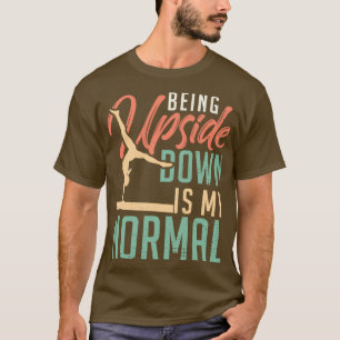 Gymnastiek ondersteboven zijn mijn normale vrouwen t-shirt