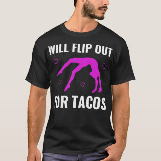 Gymnastiek zal flip-out voor tacos grappige cheerl t-shirt