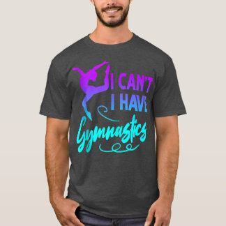 Gymnastische gymnast T-shirt Ik heb geen gymnasti