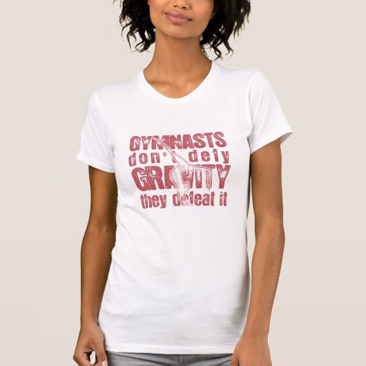 "GYMNASTS DEFEAT GRAVITY" T-SHIRT (Voorkant)