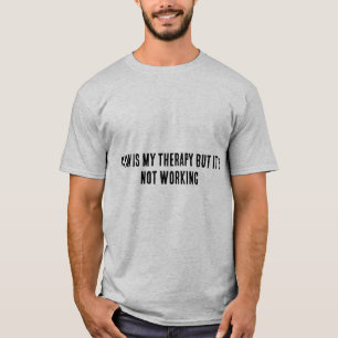 Gymtherapie Werkt Niet Donkere Humor T-shirt
