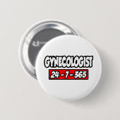 Gynaecoloog 24-7-365 ronde button 5,7 cm (Voorkant /achterkant)