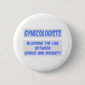 Gynaecoloog Joke .. Genie en krankzinnigheid Ronde Button 5,7 Cm (Voorkant)
