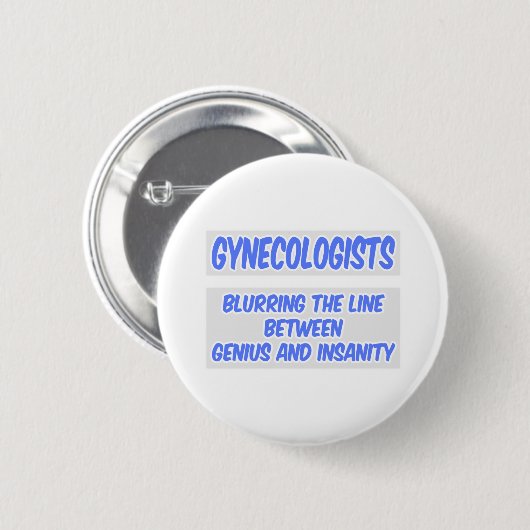 Gynaecoloog Joke .. Genie en krankzinnigheid Ronde Button 5,7 Cm (Voorkant /achterkant)