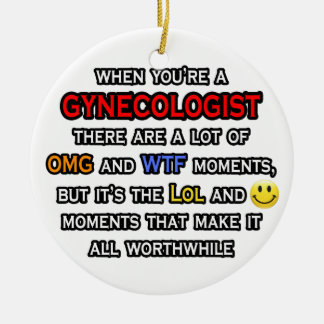 Gynaecoloog... OMG WTF LOL Keramisch Ornament