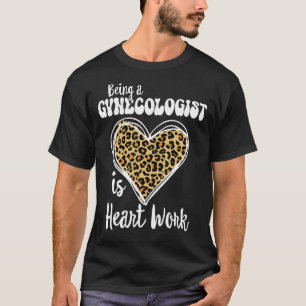 Gynaecoloog zijn is hartwerk Liefde Leopard V- T-shirt