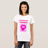 GYNARCHY FOREVER! T-SHIRT (Voorkant volledig)