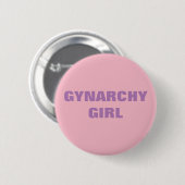 GYNARCHY GIRL RONDE BUTTON 5,7 CM (Voorkant /achterkant)