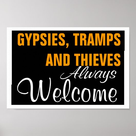 GYPSIES, TRAMPS EN THIEVEN ~ ALTIJD WELKOM POSTER (Voorkant)