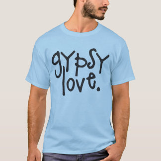 Gypsy Love T-shirt