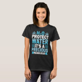 H2O Protect Water It's A Precious Resource Save Wa T-shirt (Voorkant volledig)