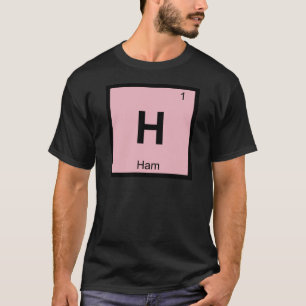 H - Ham Chemie Periodiek Systeem Symbool T-shirt