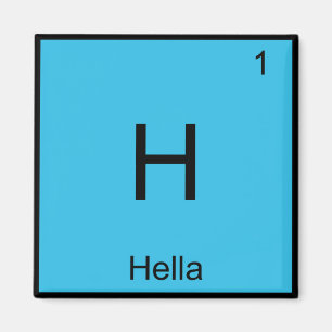 H - Hella Scheikundig Elementsymbool Slang Norcal Magneet