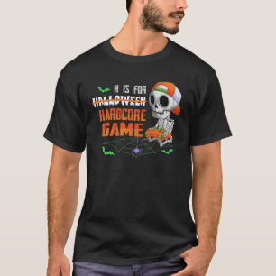 H is voor hardcore gamer Funny Halloween Skeleton T-shirt