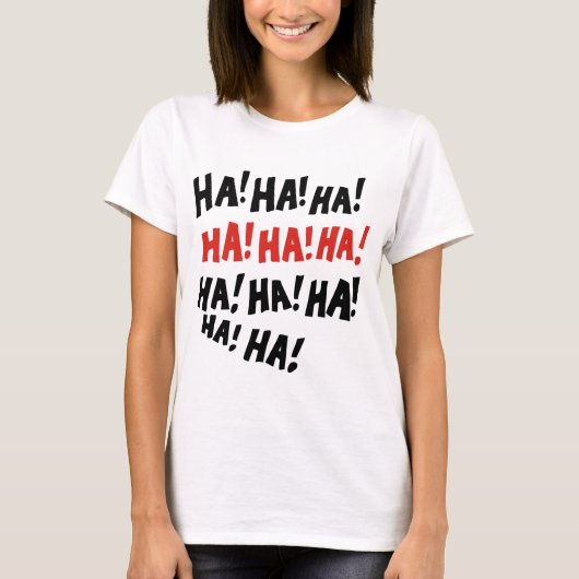 Ha Ha Ha Ha Ha Ha T-shirt (Voorkant)