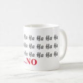 Ha Ha Ha ha ...NO Funny Koffiemok (Voorkant rechts)