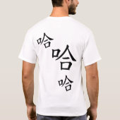 "Ha Ha Ha", humoristisch Chinees woord dat lacht T-shirt (Achterkant)