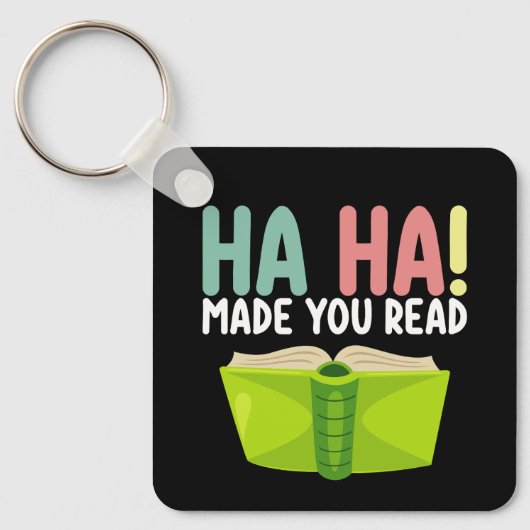 Ha Ha Made you Read Funny Teacher Sleutelhanger (Voorkant)