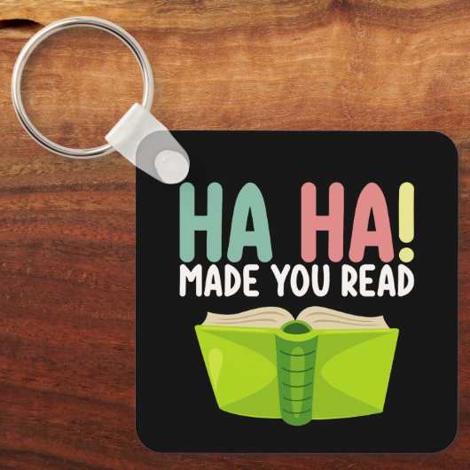 Ha Ha Made you Read Funny Teacher Sleutelhanger (Voorkant)