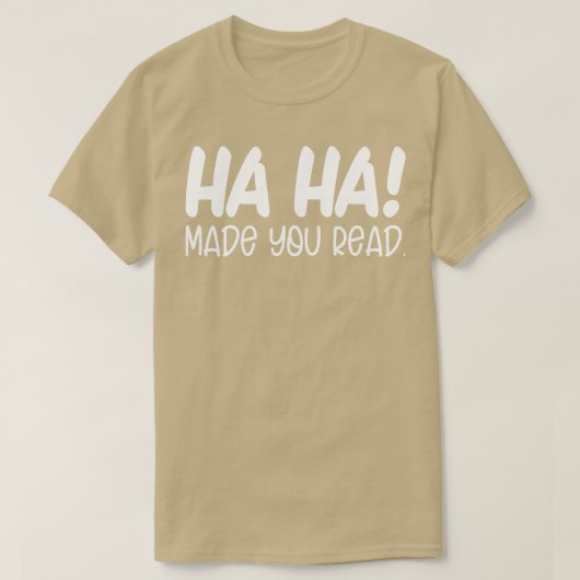 Ha Ha Made you Read Funny Teacher T-shirt (Design voorkant)
