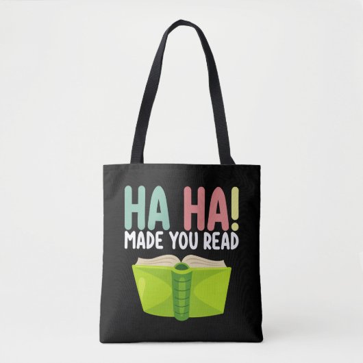 Ha Ha Made you Read Funny Teacher Tote Bag (Voorkant)