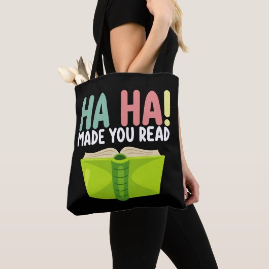Ha Ha Made you Read Funny Teacher Tote Bag (Dichtbij)