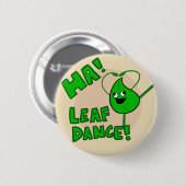 "Ha! Leaf Dance"-toets Ronde Button 5,7 Cm (Voorkant /achterkant)
