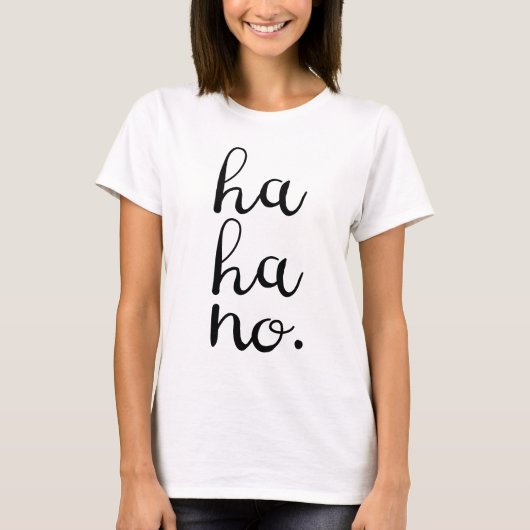 Ha nee! Sarcastisch T-shirt voor vrouwen (Voorkant)