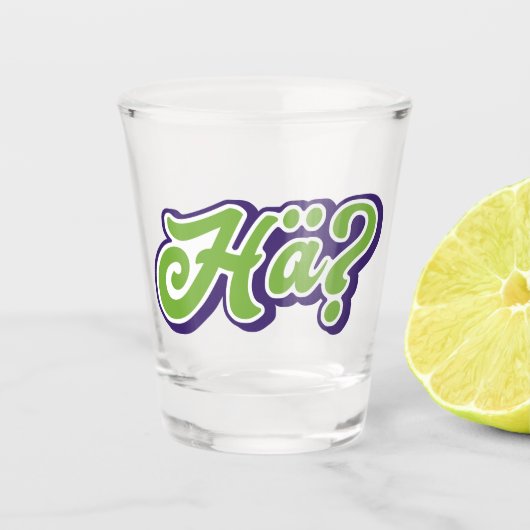 Hä? Wat? Funny German Slang Shot Glas (Voorkant)