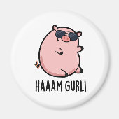 Haaaam Gurl Funny Pig Pun Magneet (Voorkant)