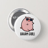 Haaaam Gurl Funny Pig Pun Ronde Button 5,7 Cm (Voorkant /achterkant)