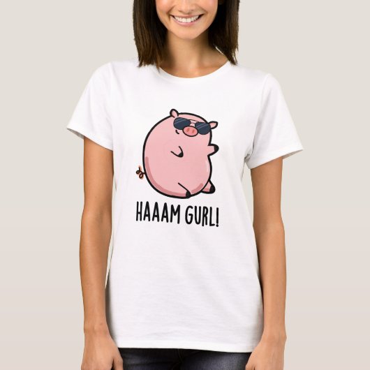 Haaaam Gurl Funny Pig Pun T-shirt (Voorkant)
