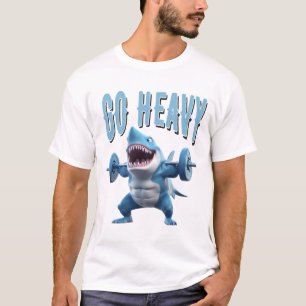 Haai Gewicht Hijsen Go Heavy T-shirt