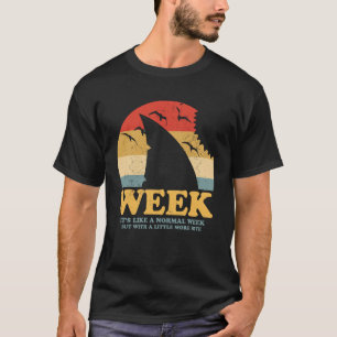 Haai Het Is Net Een Gewone Week Maar Met Een Beetj T-shirt