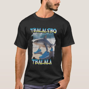 Haai Met Schoenen Tralalero Tralala Grappige Haai  T-shirt