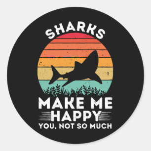 Haaien maken me gelukkig, jou niet zo veel ronde sticker