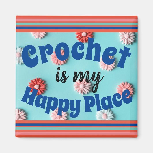 Haak is mijn Happy Place Square Magnet (Voorkant)