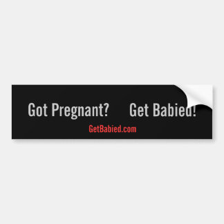 Haal Babied-gotPregnant? Bumpersticker