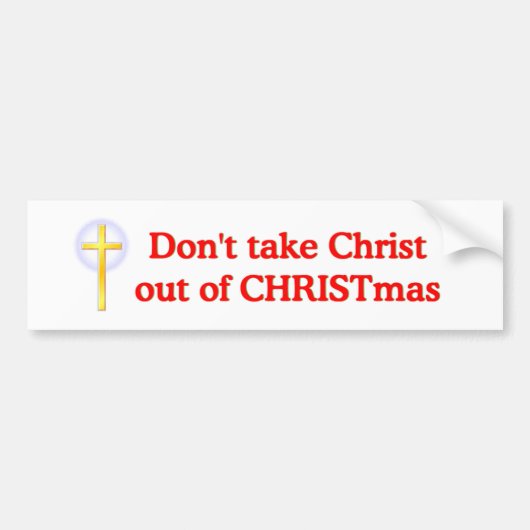 Haal Christus niet uit CHRISTmas Bumpersticker (Voorkant)