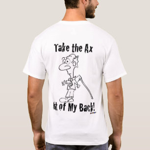 Haal de Ax uit mijn rug! -achterkant T-shirt