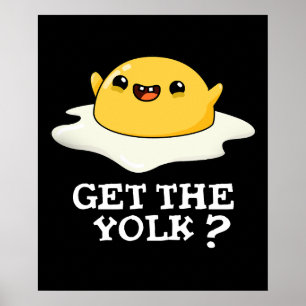 Haal de Yolk Funny Egg Joke Pun Dark BG Poster