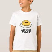 Haal de Yolk Funny Egg Joke Pun T-shirt (Voorkant)